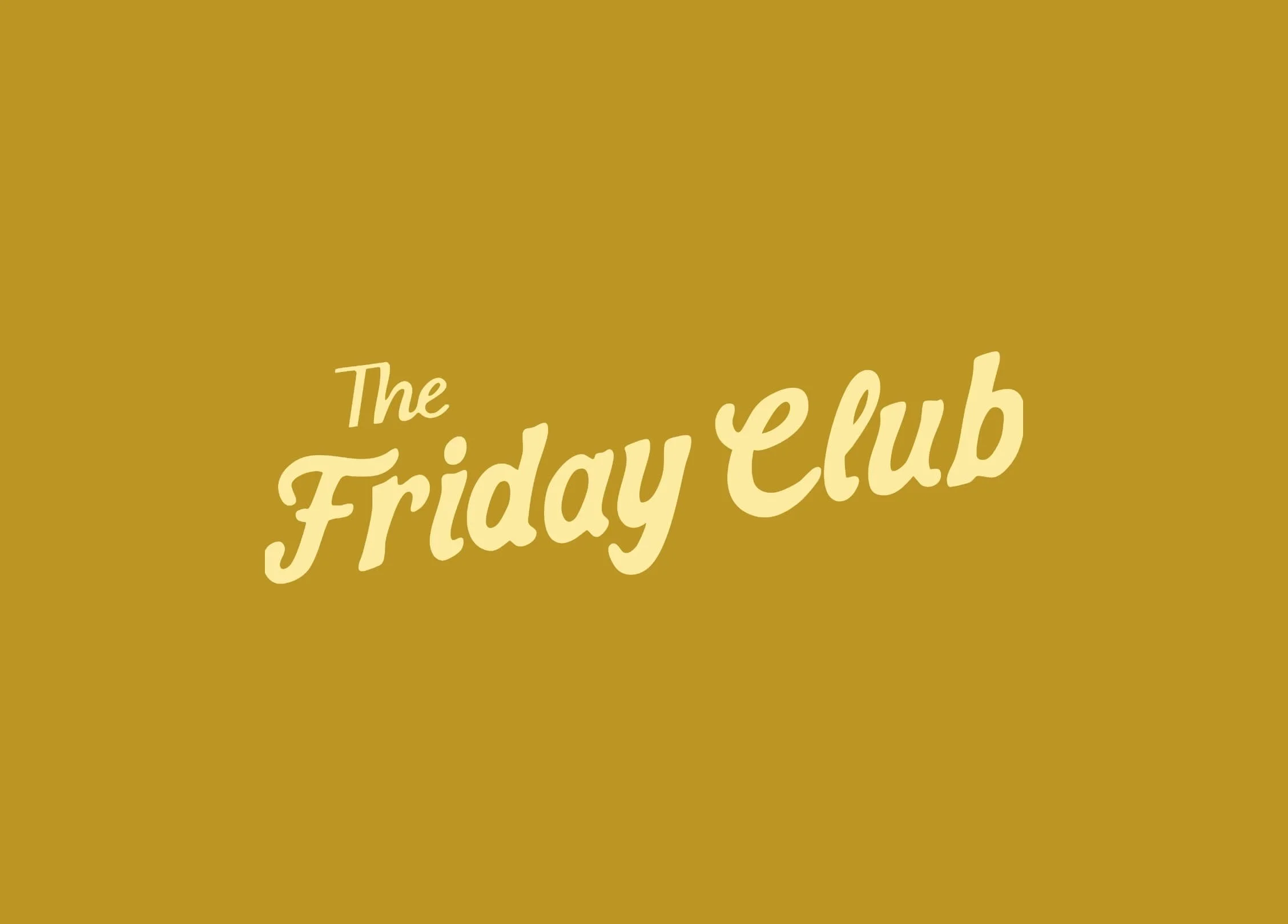 Gold background featuring The Friday Club logo in a slanted pale yellow script font used for business social branding