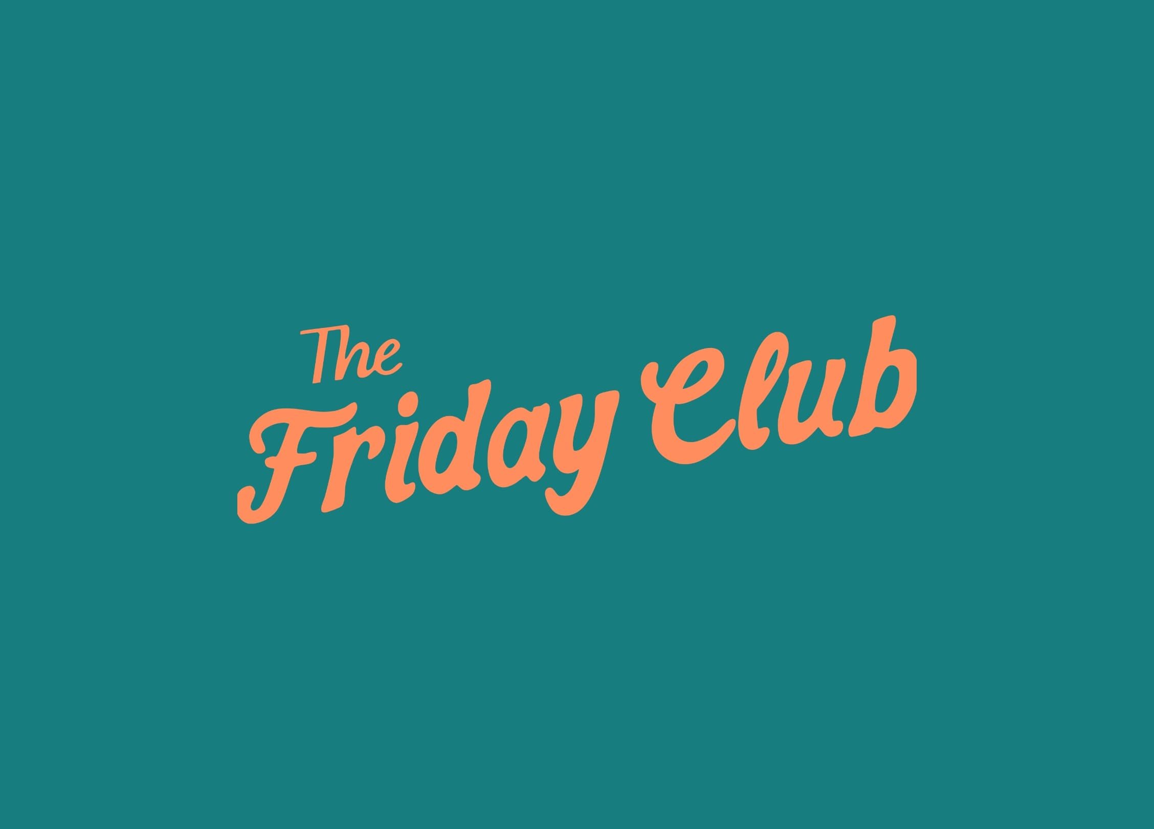 Teal background featuring the The Friday Club logo in a slanted orange script font for a modern and playful brand aesthetic