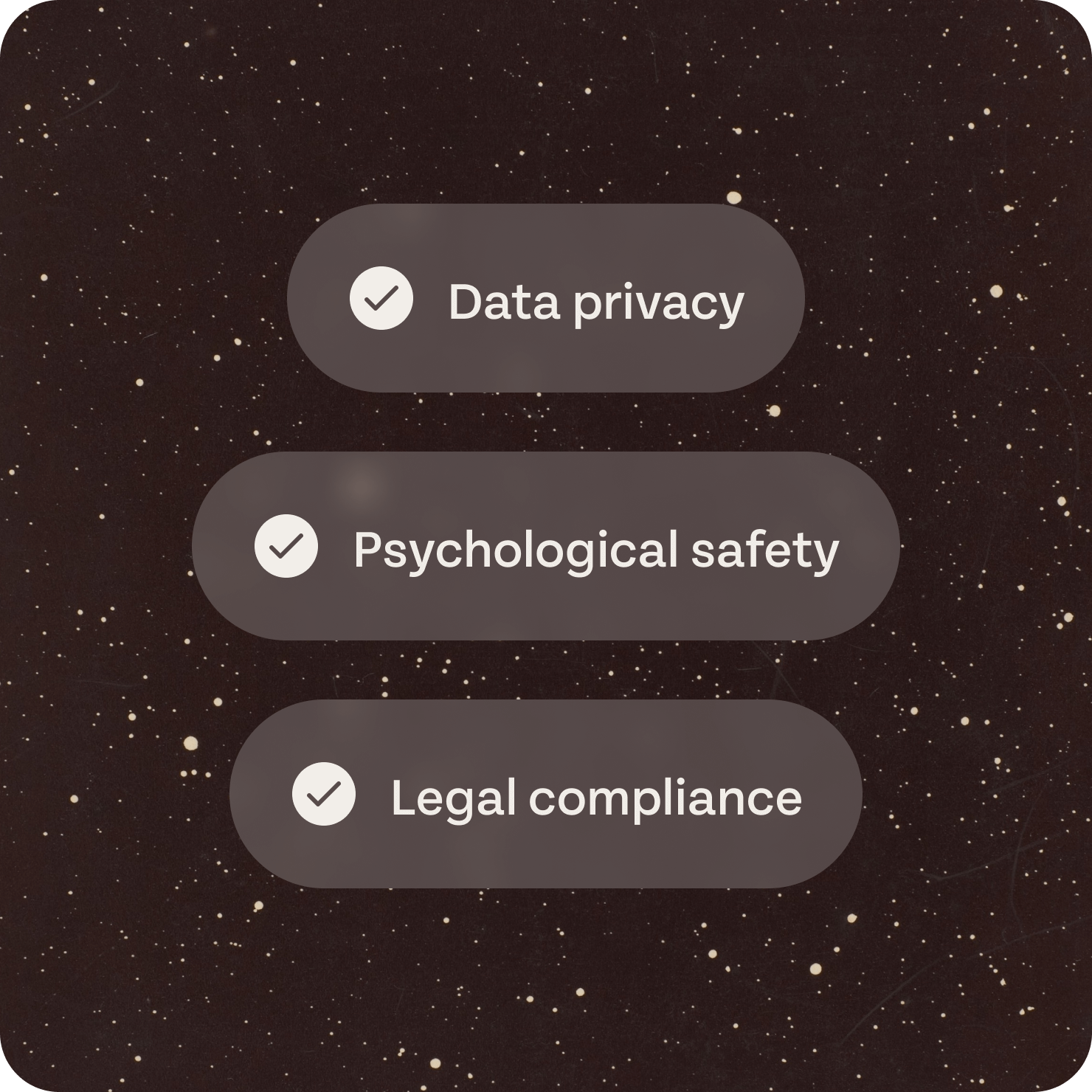 Screenshot of a digital interface with three check-marked options: Data privacy, Psychological safety, Legal compliance, against a dark starry background.