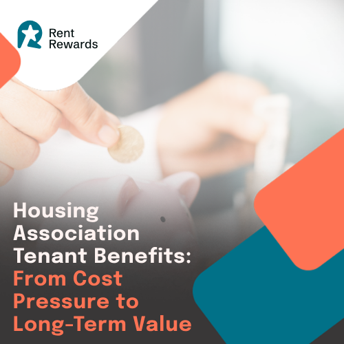 Housing Association Tenant Benefits: From Cost Pressure to Long-Term Value