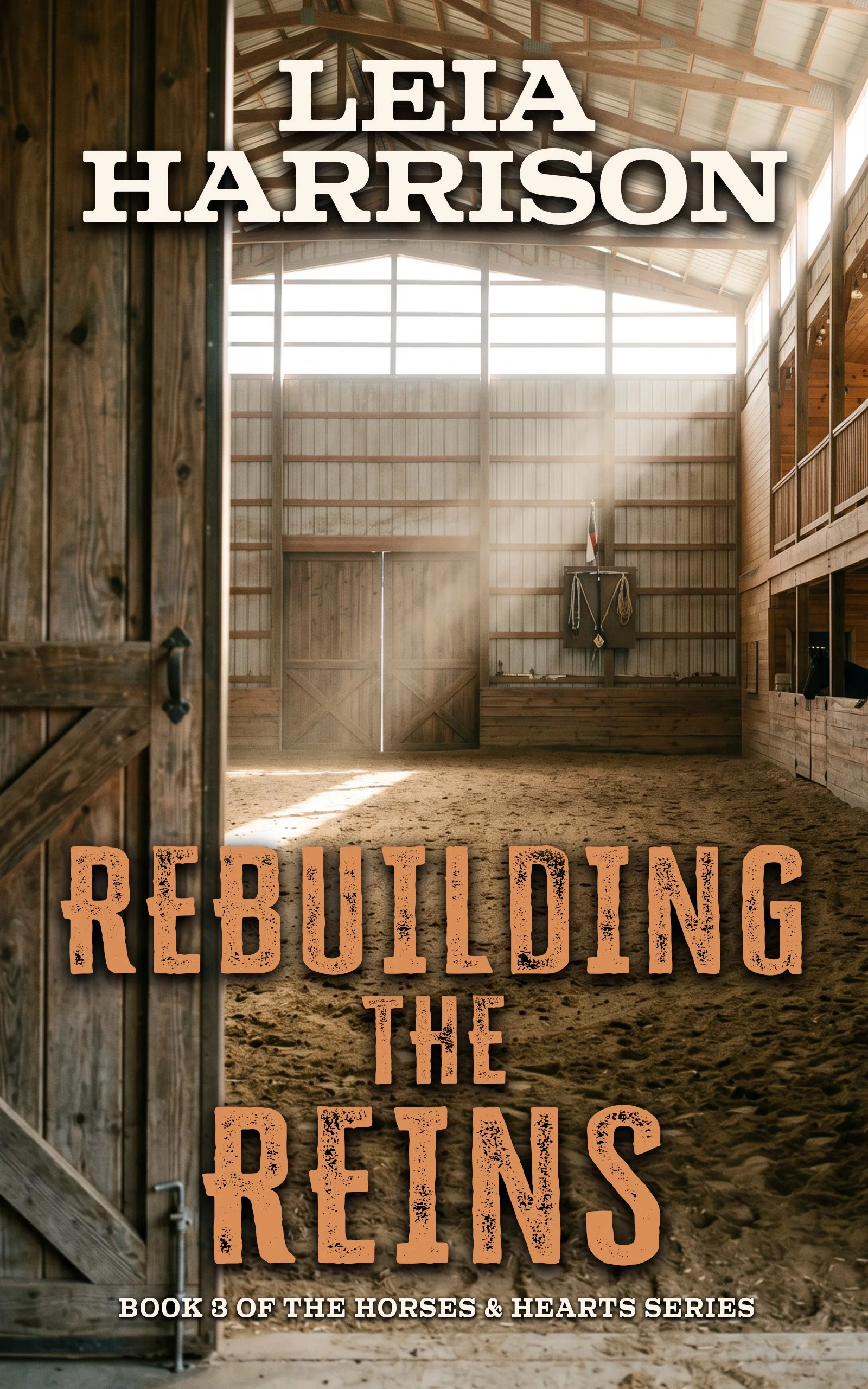The cover of a book titled "Rebelling the Rens" by Leah Harrison. The background shows the interior of a wooden barn with sunlight streaming in through the windows, dirt floor, and equipment hanging on the back wall. The subtitle mentions it is book 3 of the Horses & Hearts series.