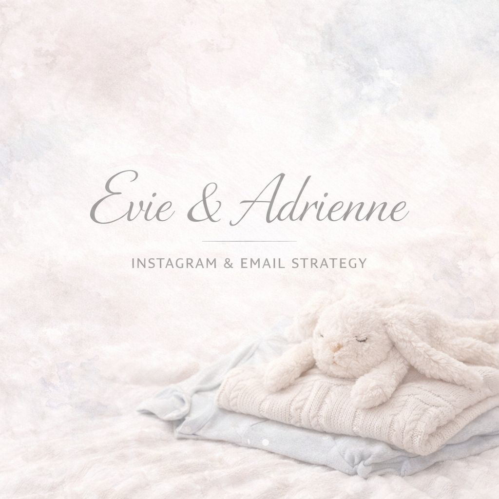 Evie & Adrienne - Instagram Content & Email Strategy