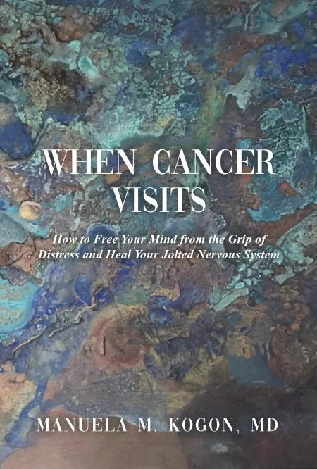 Book cover titled "When Cancer Visits" by Manuela M. Kogon, MD, with a colorful abstract background.