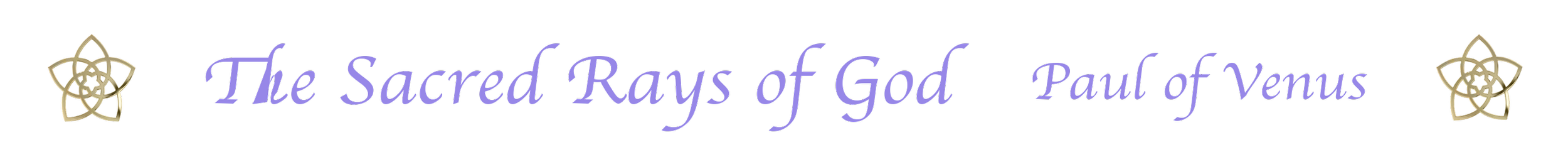 The Sacred Rays of God by Paul of Venus