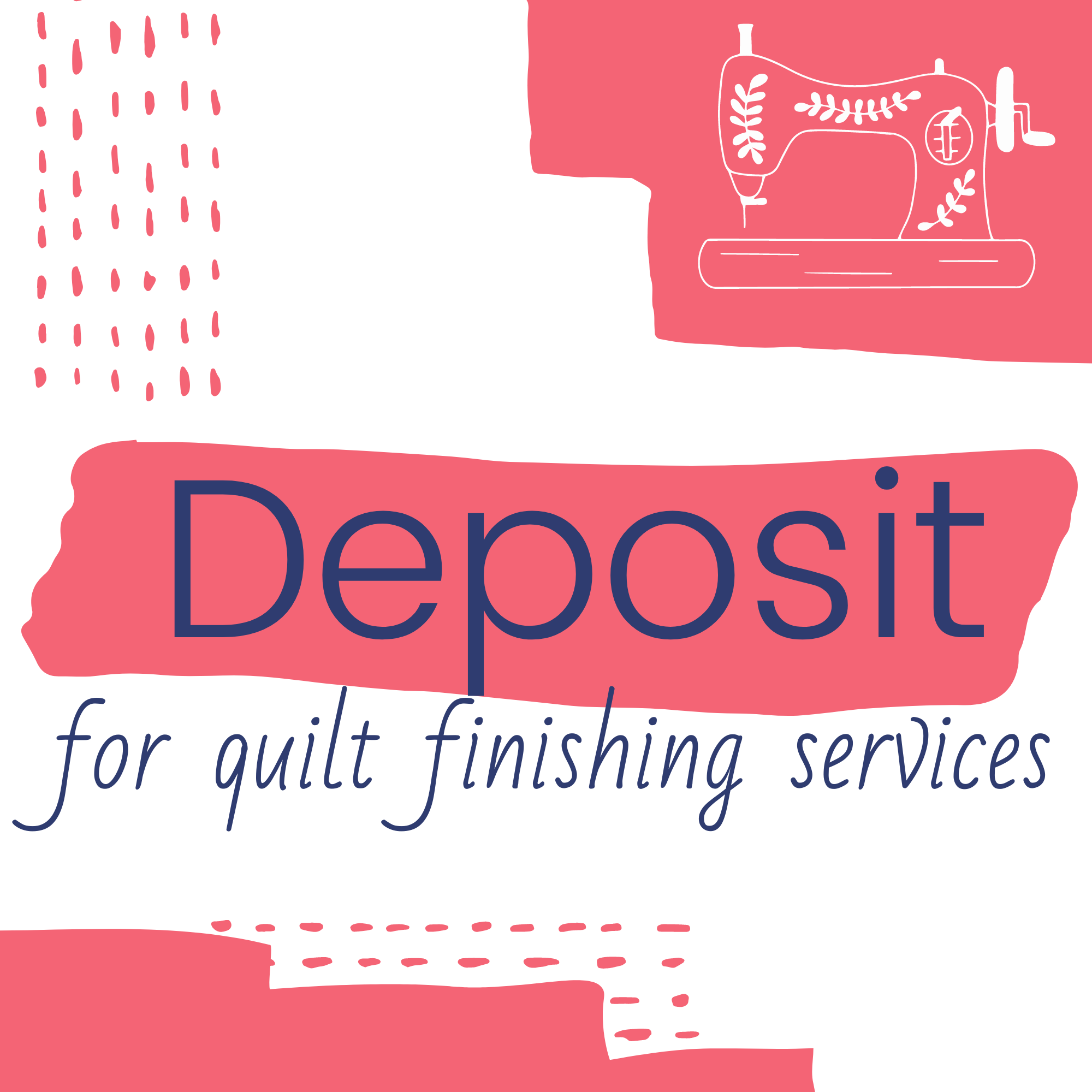 FINSH MY QUILT – Deposit