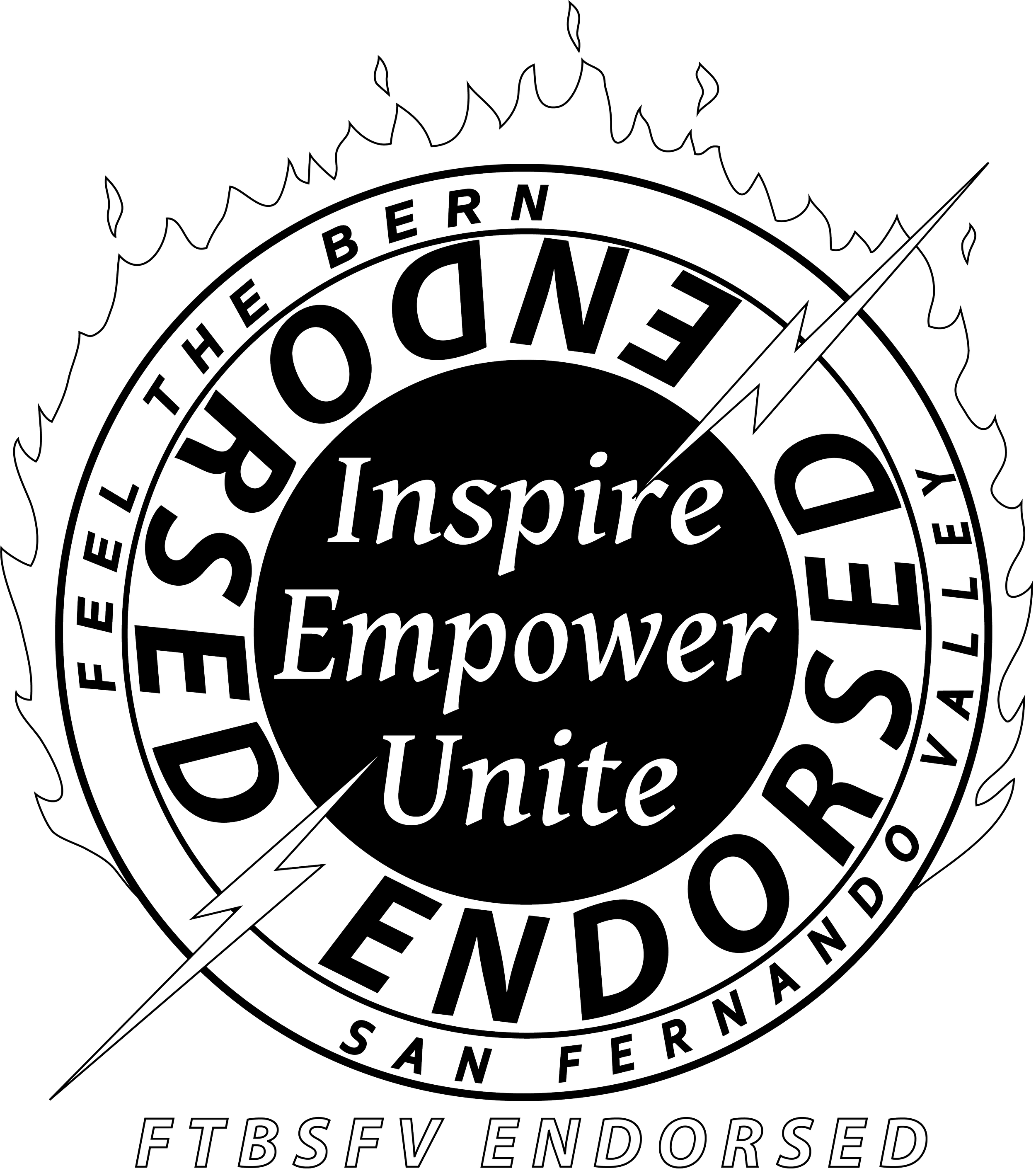 Feel the Bern San Fernando Valley Endorsement with a circle logo, the title name written within the circle in a curved manor, and "inspire, empower, unite" written in the center with 2 lightning bolts coming out of it and flames surrounding the top