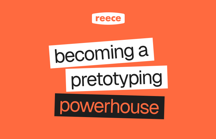 Reece: Becoming a pretotyping powerhouse