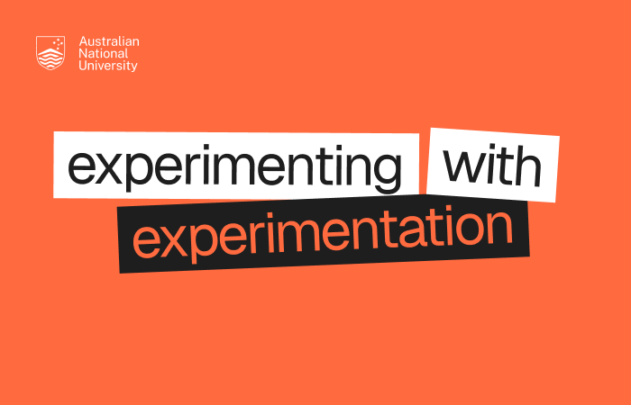 The Australian National University: experimenting with experimentation