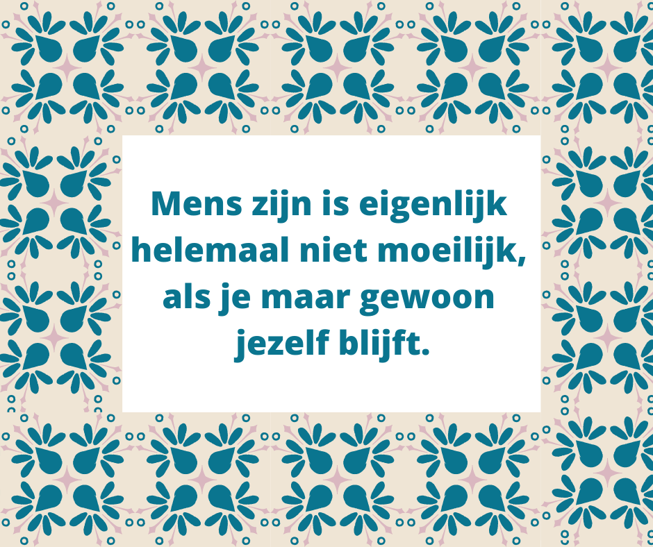 Een tegeltje met wijsheid over jezelf blijven