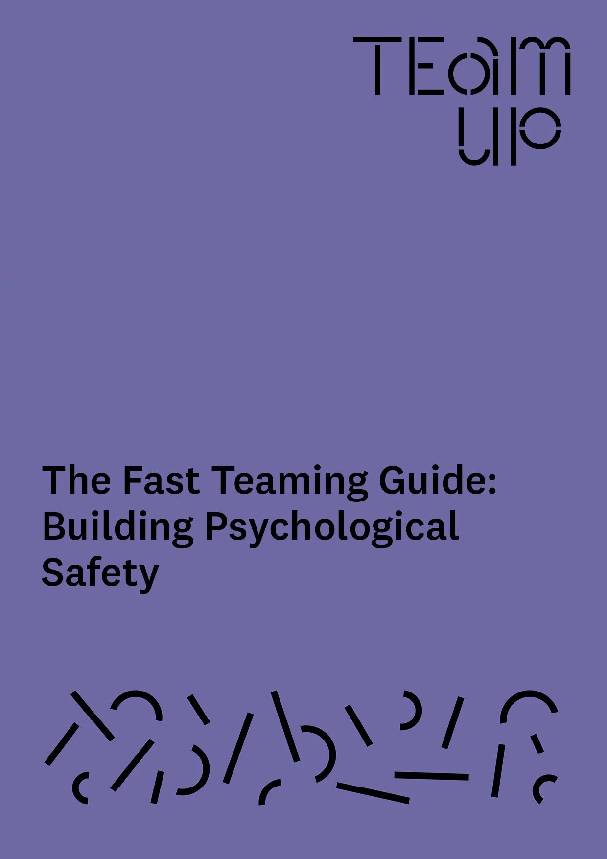 The Fast Teaming Guide: Building Psychological Safety