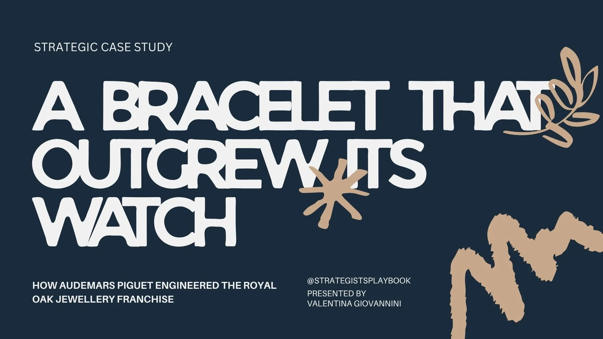 Audemars Piguet Strategic Case Study title slide featuring "A Bracelet That Outgrew Its Watch" layout by Valentina Giovannini for @StrategistsPlaybook.
