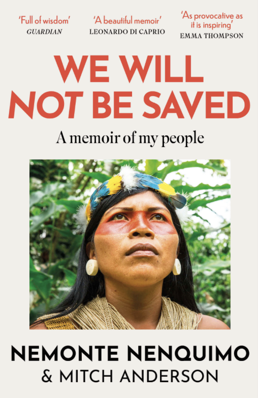 We Will Not Be Saved by Nemonte Nenquimo.png