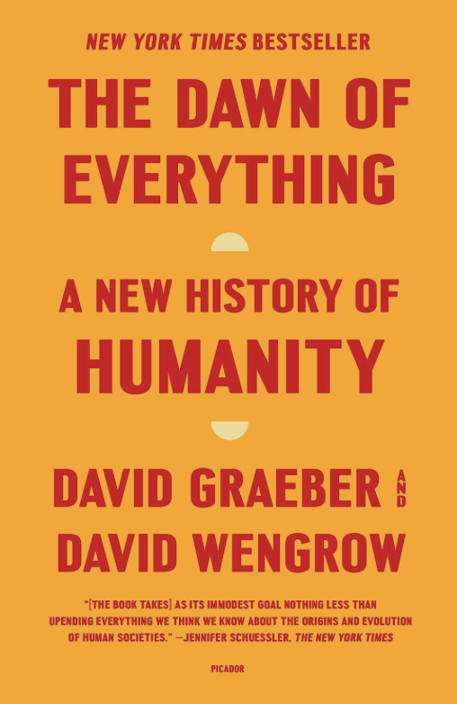 The Dawn of Everything by David Graeber & David Wengrove.png