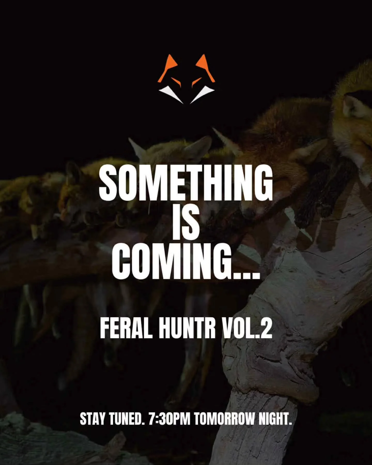 Tomorrow. 7:30pm.
Feral Huntr Vol. 2.
That&rsquo;s all you need to know.
It&rsquo;s about to get feral. 🦊

#feralhuntr #hunter #hunting #somethingbigiscoming #outdoorlife #huntlife #australianhunting #feralnation #getferal #huntready #bushlife #auss