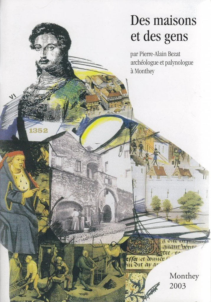 Couverture du livre « Des maisons et des gens », de Pierre-Alain Bezat, consacré à Monthey, avec un collage d’illustrations historiques et de maisons anciennes; publié en 2003.
