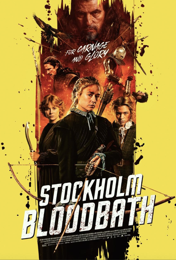 A poster for the movie 'Stockholm Bloodbath' shows four characters, three women and one man, with a large figure of a man behind them. The background is yellow with black splashes, and there is a raven, a knight in armor, and arrows. The slogan 'For Carnage and Glory' is on the poster.