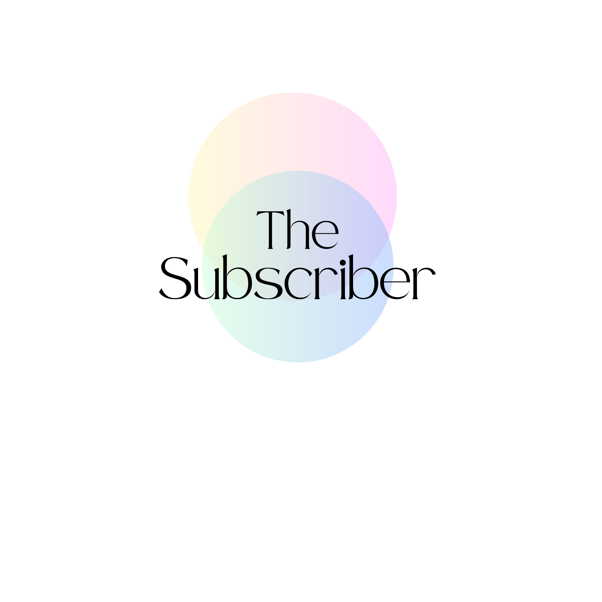 Two ombre spheres, one green and blue, the other pink to yellow, with the title 'The Subscriber' overlapping