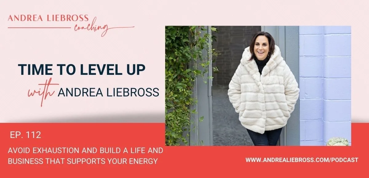 112: How to Build a Business and Life that Matches Your Energy