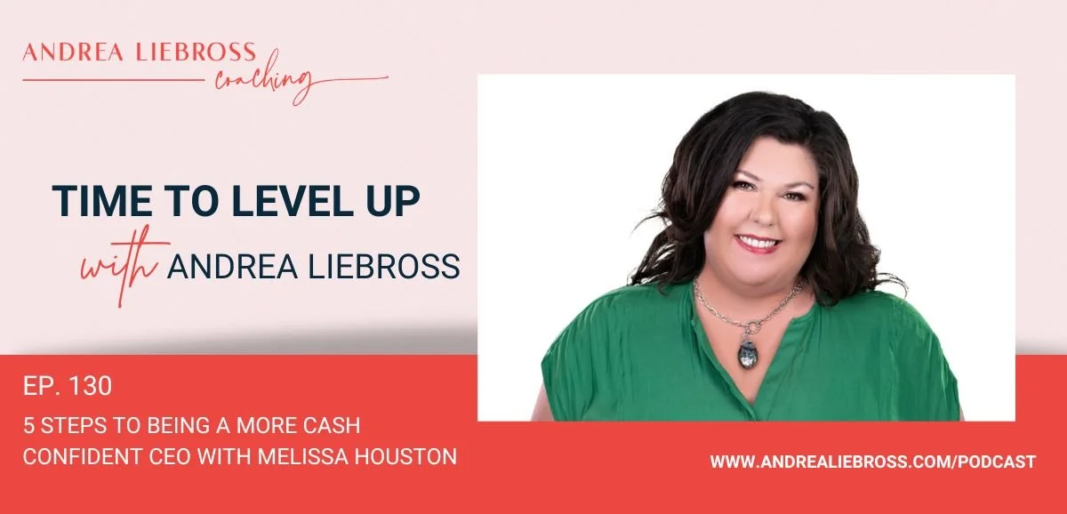130: 5 Steps To Being a More Cash Confident CEO with Melissa Houston