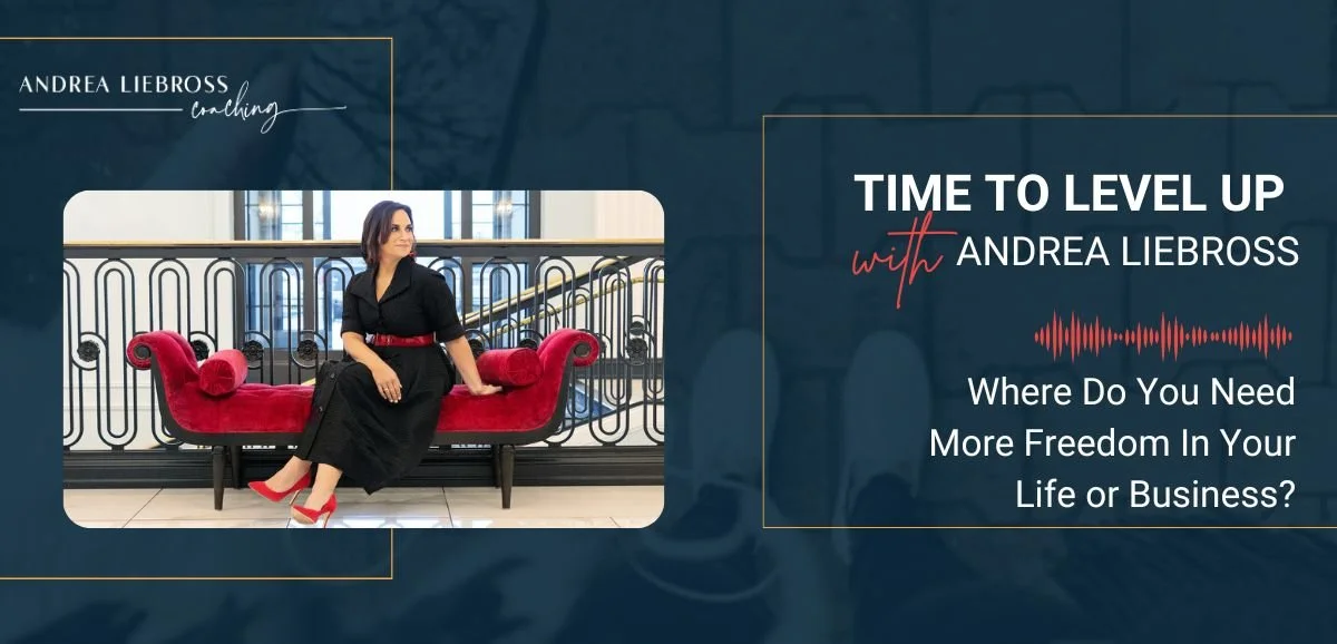135: Where Do You Need More Freedom In Your Life or Business?