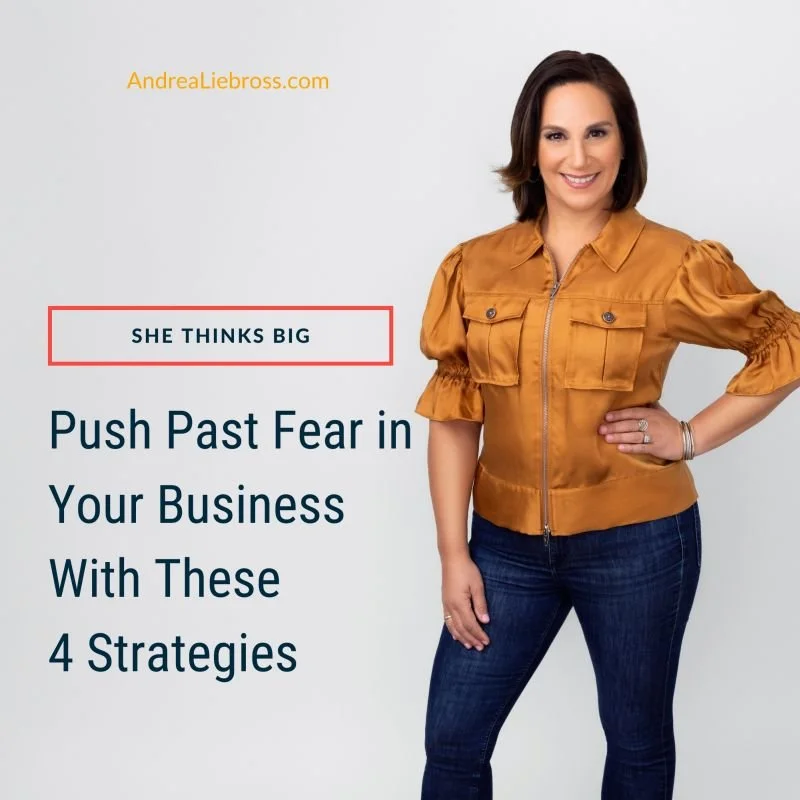 Push Past Fear in Your Business With These Four Strategies