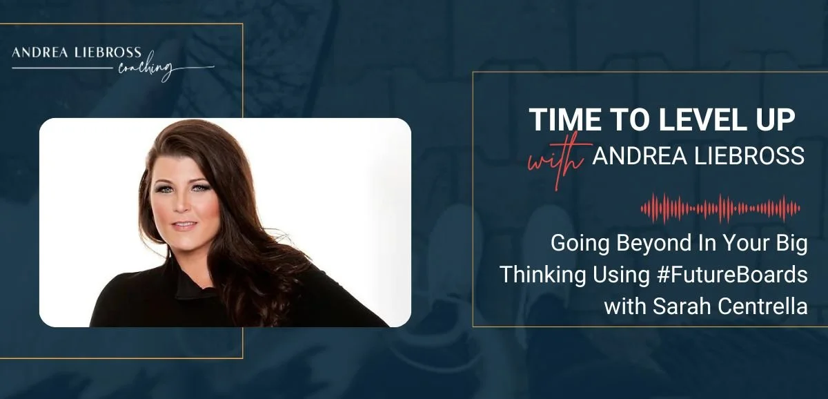 139: Going Beyond In Your Big Thinking Using #FutureBoards with Sarah Centrella