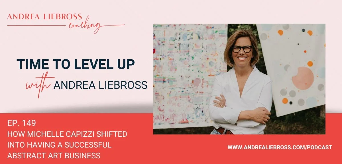 149: How Michelle Capizzi Shifted Into Having a Successful Abstract Art Business