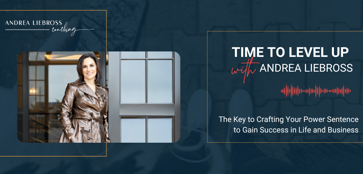 150: The Key to Crafting Your Power Sentence to Gain Success in Life and Business