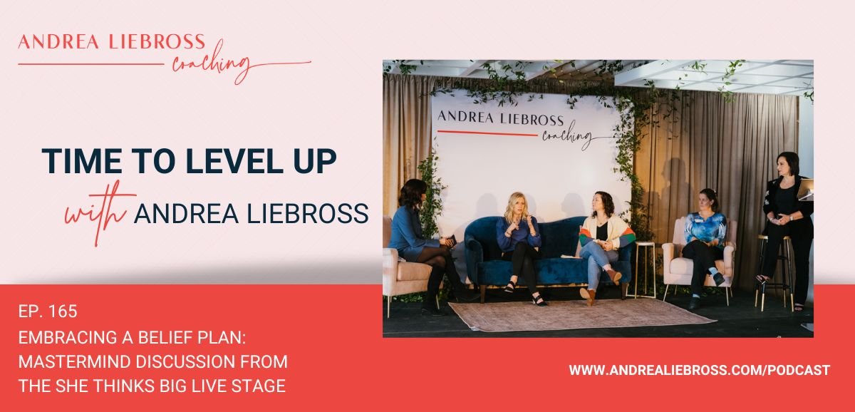 165: Embracing a Belief Plan: Mastermind Discussion From the She Thinks Big Live Stage