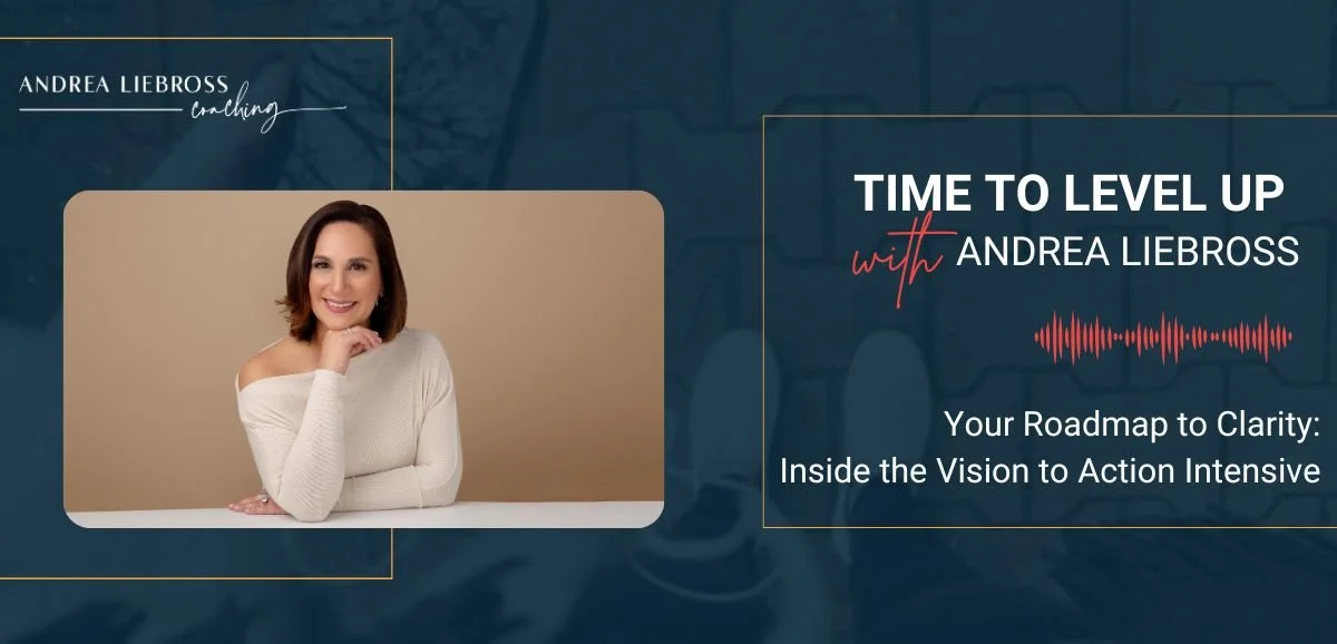 174: Your Roadmap to Clarity: Inside the Vision to Action Intensive