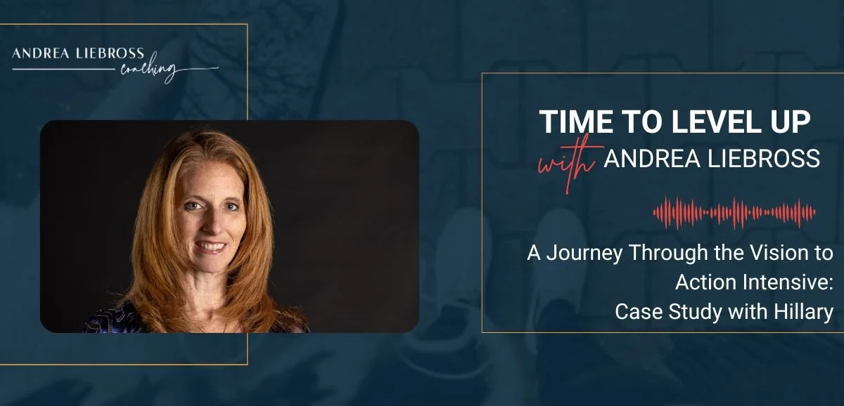 176: A Journey Through the Vision to Action Intensive: Case Study with Hillary