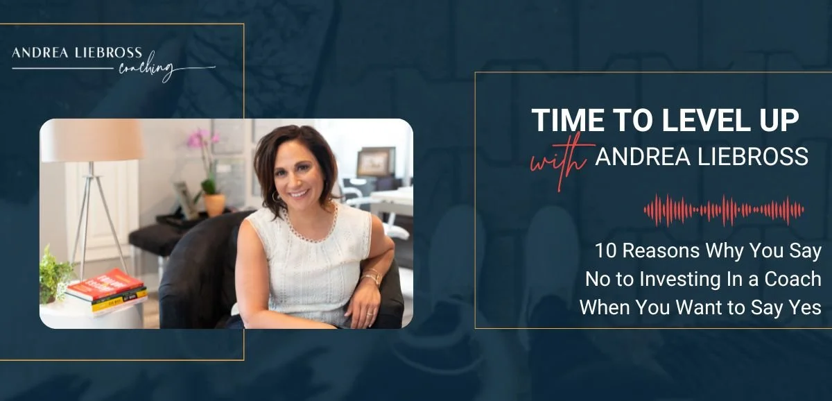 181: 10 Reasons Why You Say No to Investing In a Coach When You Want to Say Yes