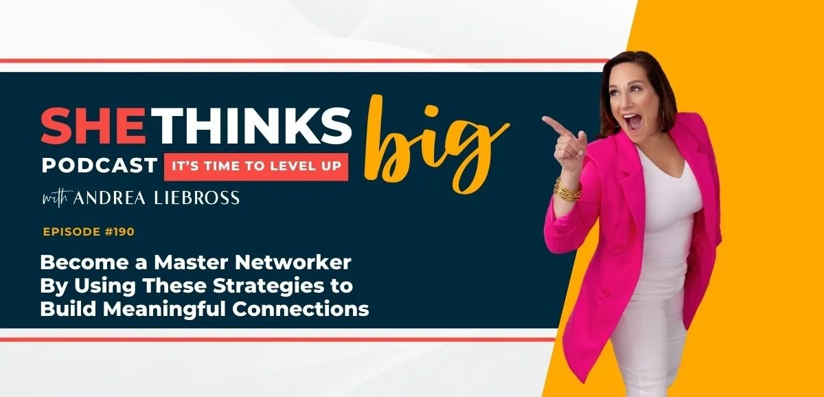 190: Become a Master Networker By Using These Strategies to Build Meaningful Connections