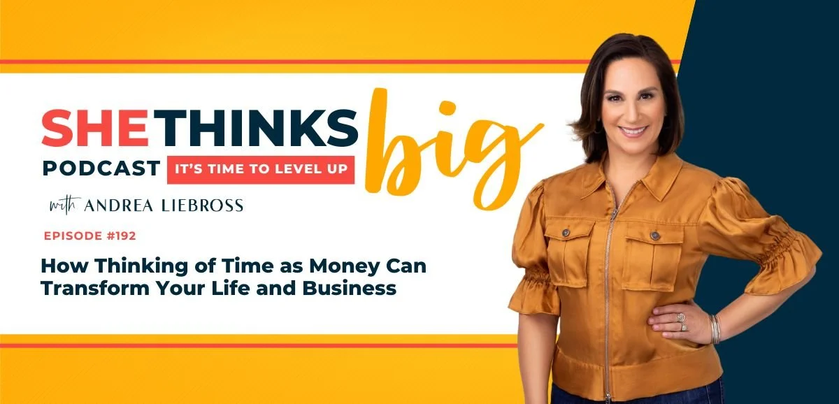 192: How Thinking of Time as Money Can Transform Your Life and Business