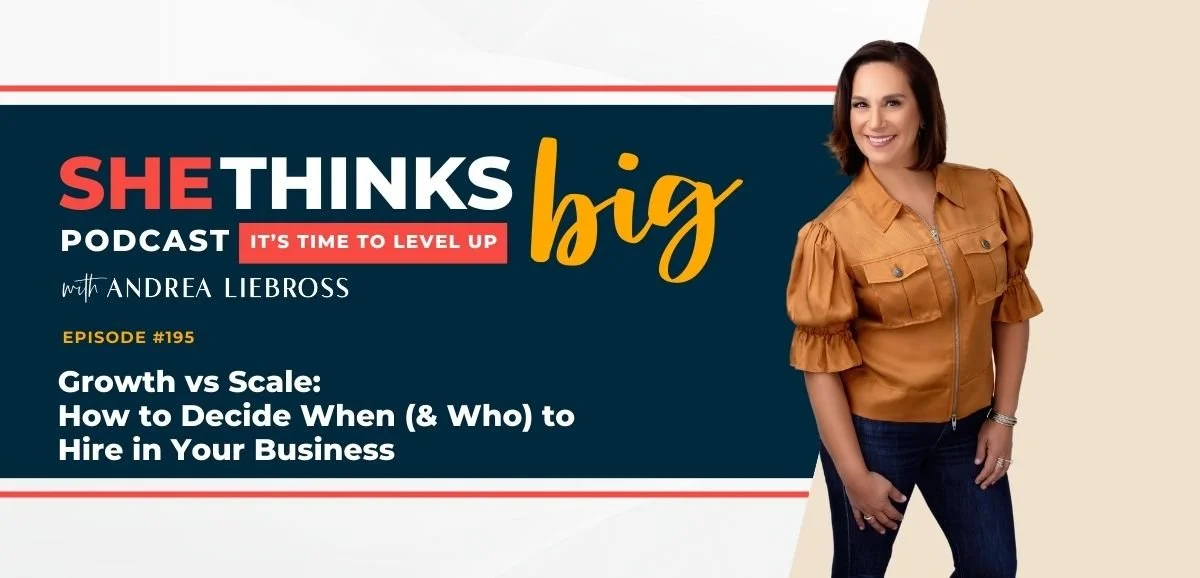 195: Growth vs Scale: How to Decide When (&amp; Who) to Hire in Your Business