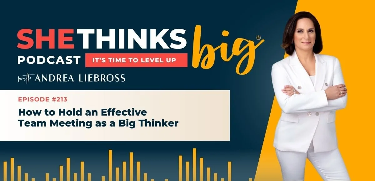 213: How to Hold an Effective Team Meeting as a Big Thinker
