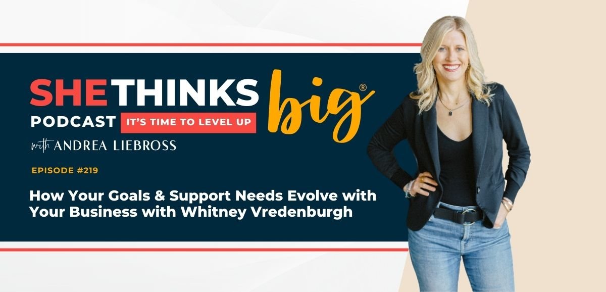219: How Your Goals &amp; Support Needs Evolve with Your Business with Whitney Vredenburgh