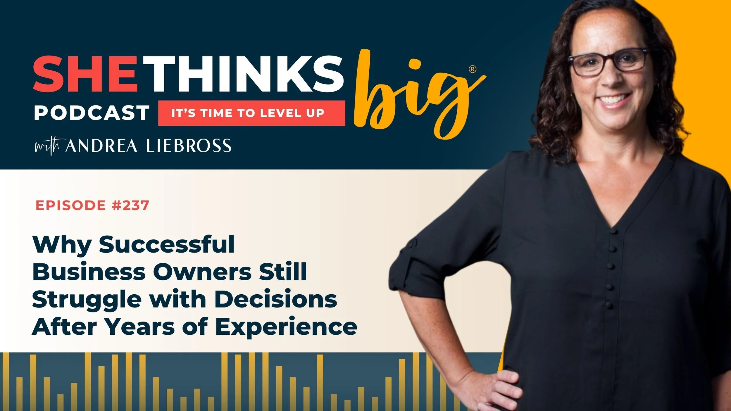 237: Why Successful Business Owners Still Struggle with Decisions After Years of Experience