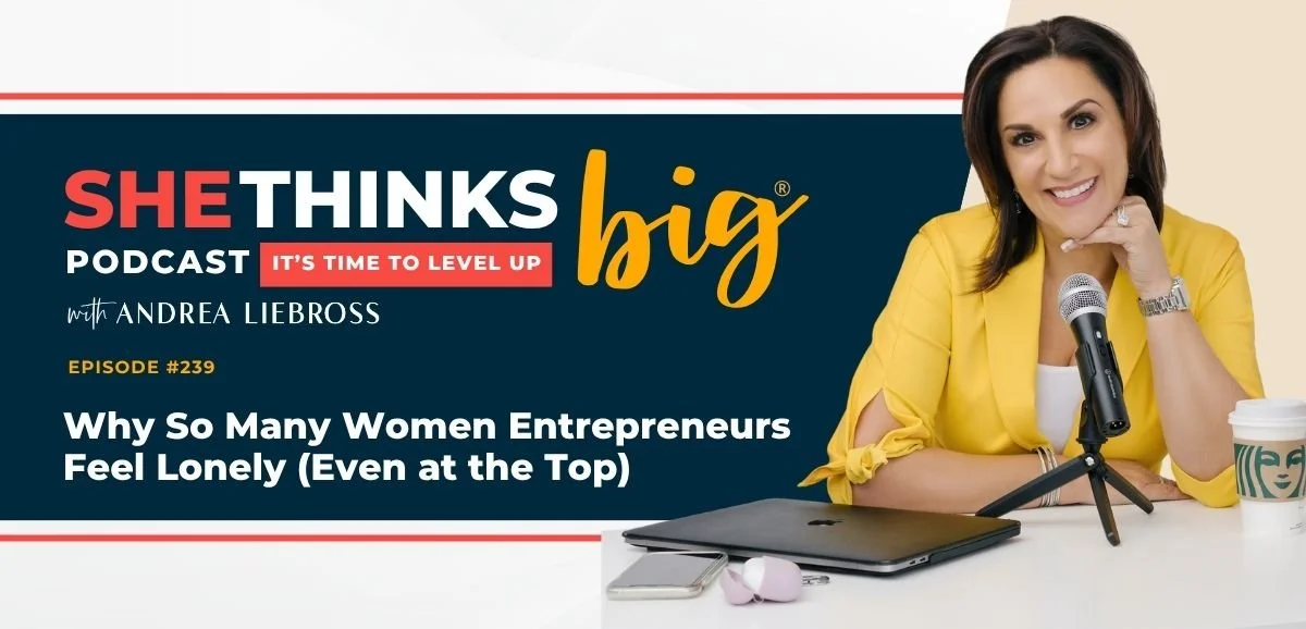 239: Why So Many Women Entrepreneurs Feel Lonely (Even at the Top)