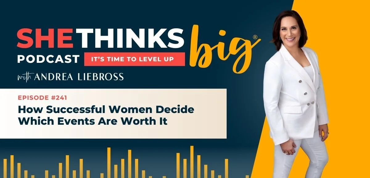 241: How Successful Women Decide Which Events Are Worth It