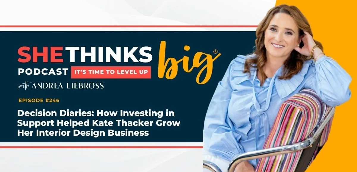 246: Decision Diaries: Why Kate Thacker Stopped Going It Alone in Her Interior Design Business