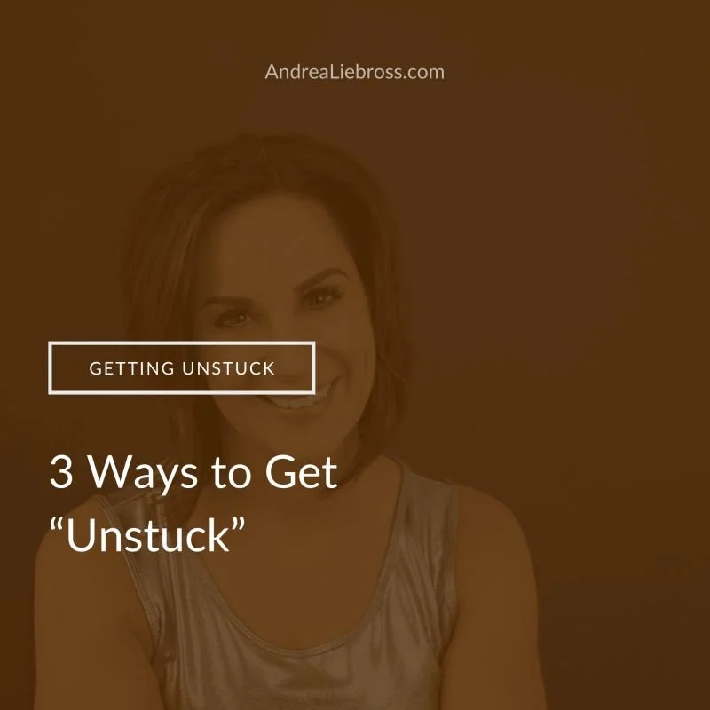 3 Ways to Get Unstuck