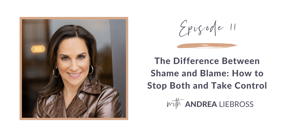 11: Shame and Blame: How to Stop Judging Yourself