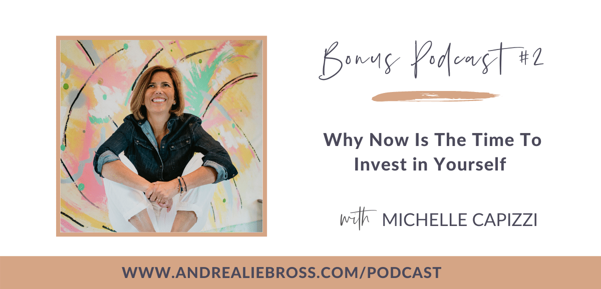 Michelle Capizzi on Why Now is the Time to Invest in Yourself