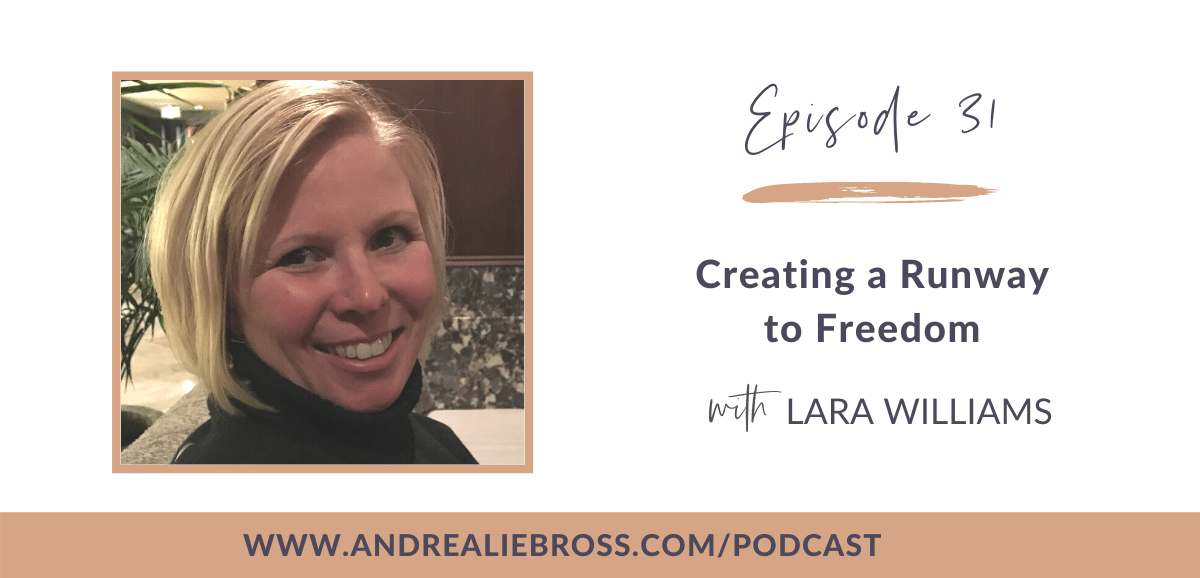 31: Lara Williams on Creating a Runway to Freedom
