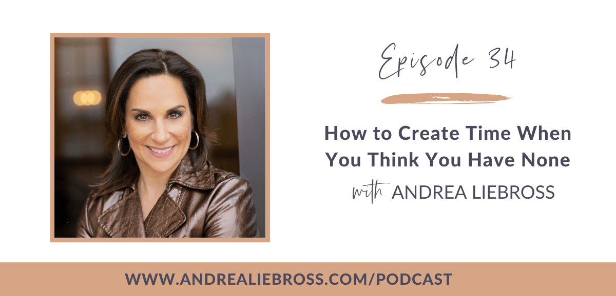 34: How to Make More Time In the Day