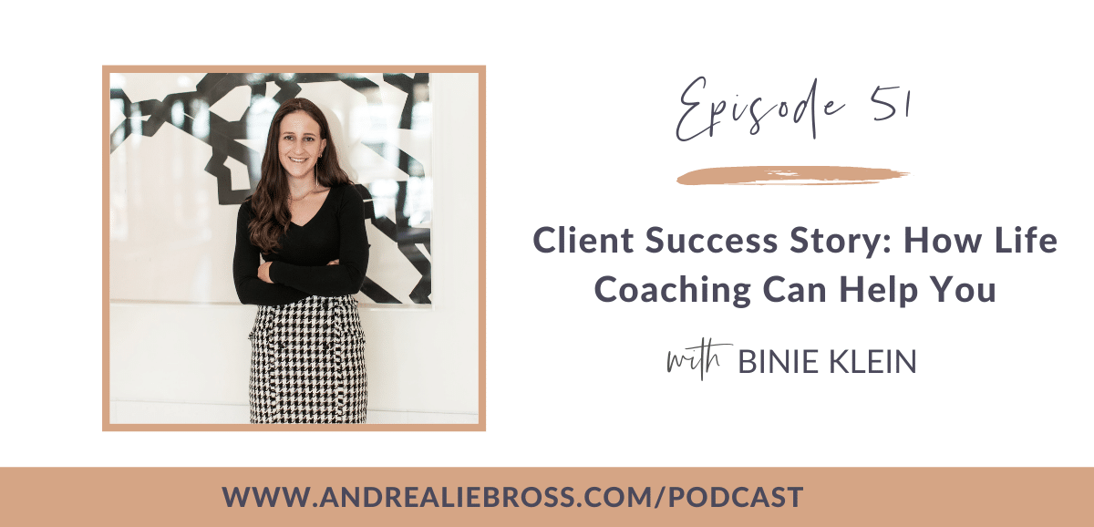 51: Binie Klien on How Life Coaching Can Help You