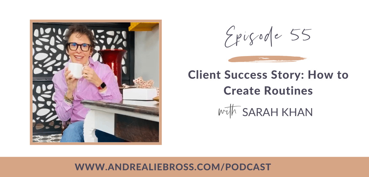 55: Sarah Khan on How to Create Routines