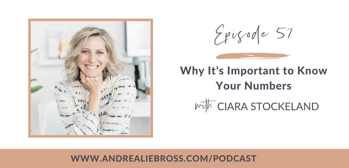 57: Ciara Stockeland on What Numbers Every Business Owner Needs to Know and Why