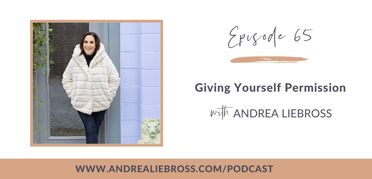 65: How to Give Yourself Permission